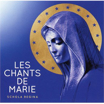 Cover for Schola Regina · Les chants de marie (CD) (2016)