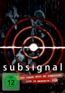 Out There Must Be Something - Subsignal - Film - GOLDEN CORE - 0090204637560 - 30. november 2012