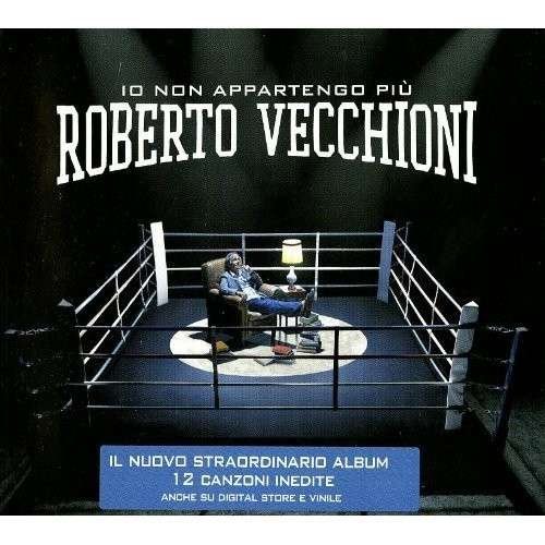 Cover for Roberto Vecchioni · Io Non Appartengo Piu' (CD) [Digipak] (2013)