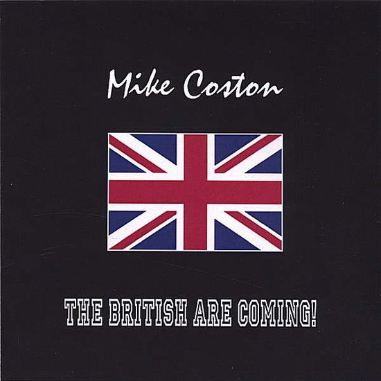 The British Are Coming - Coston Mike - Música - COSTONE RECORDS - 0634479336560 - 20 de junho de 2006