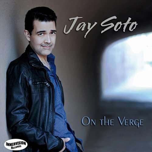 Cover for Jay Soto · On The Verge (CD) (2018)