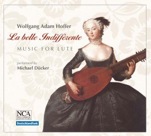 Hoffer: La Belle Indifferente - Dücker Michael - Musiikki - Nca - 0885150602560 - torstai 28. maaliskuuta 2013