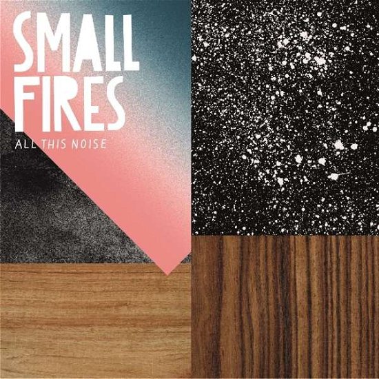 All This Noise - Small Fires - Música - MEMBRAN - 0885150701560 - 28 de março de 2019