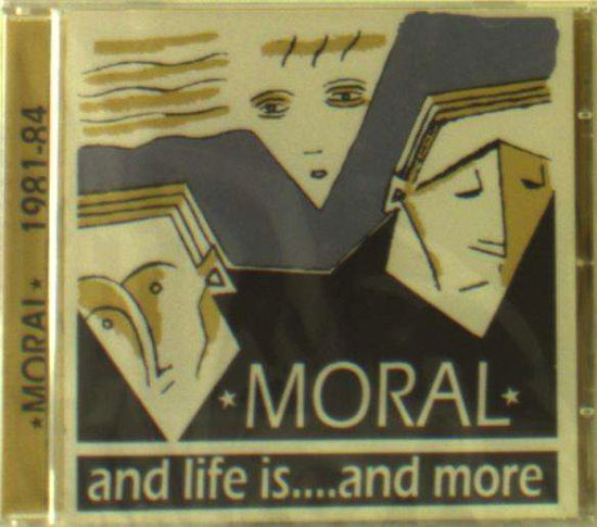 Cover for Moral · And Life Is..And More (CD) (2007)