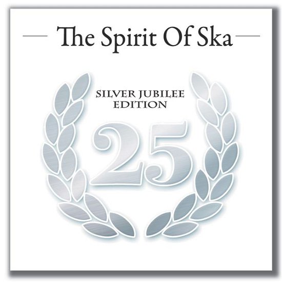 Cover for Various (Silver Edition, 25 Years) · Spirit of Ska (CD) (2014)