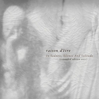 Cover for Raison D'etre · In Sadness, Silence And Solitude (CD) (2021)