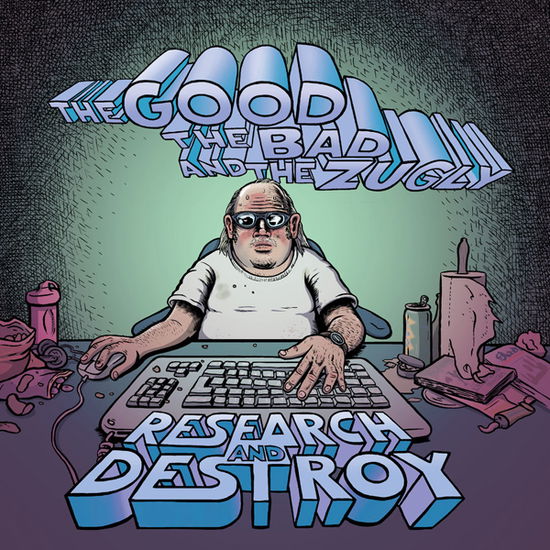 Research And Destroy - Good, The Bad & The Zugly - Musik - TIGER DIGER - 7041889512560 - 8. April 2022