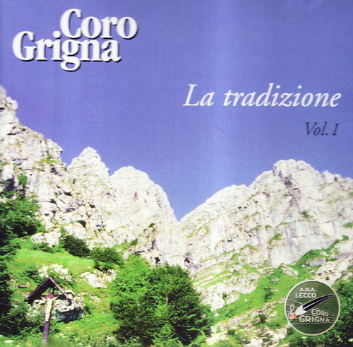 Cover for Coro Grigna · La Tradizione V.1 (CD) (2013)