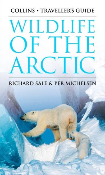 Cover for Richard Sale · Wildlife of the Arctic - Traveller's Guide (Paperback Book) (2018)