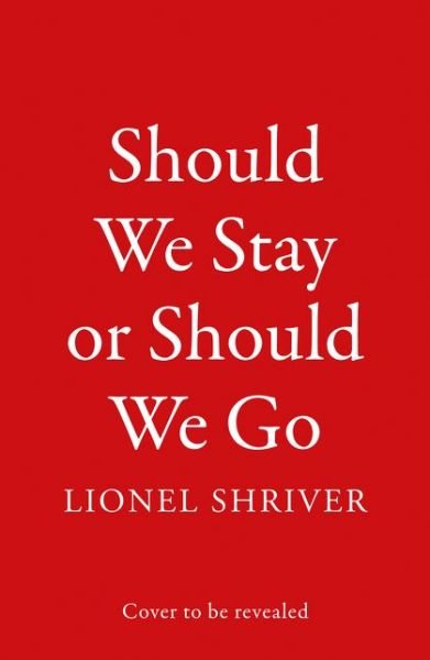 Cover for Lionel Shriver · Should We Stay or Should We Go (Pocketbok) (2021)