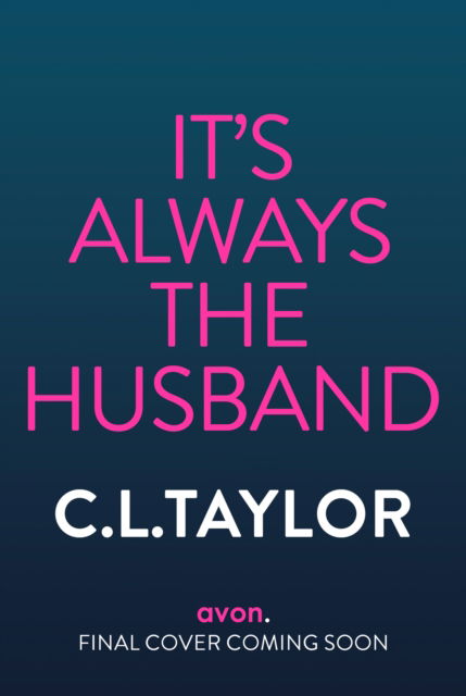 Cover for C.L. Taylor · It’s Always the Husband (Hardcover Book) (2025)