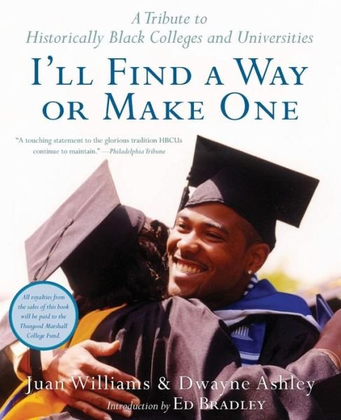 Cover for Juan Williams · I'll Find a Way or Make One: a Tribute to Historically Black Colleges and Universities (Paperback Book) (2007)