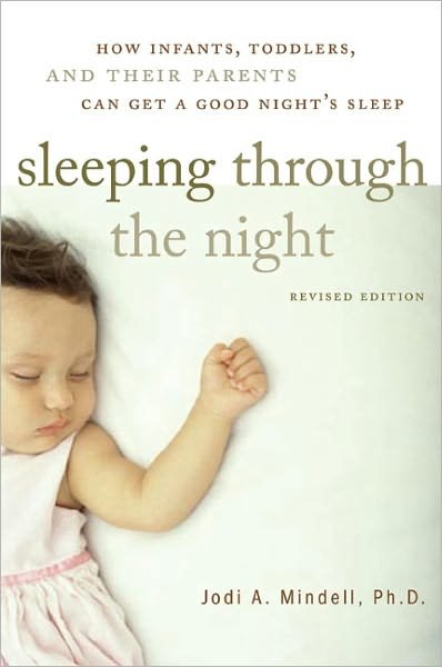Cover for Jodi A. Mindell · Sleeping Through the Night, Revised Edition: How Infants, Toddlers, and Their Parents Can Get a Good Night's Sleep (Paperback Book) (2005)