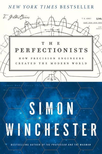 Cover for Simon Winchester · The Perfectionists: How Precision Engineers Created the Modern World (Taschenbuch) (2019)