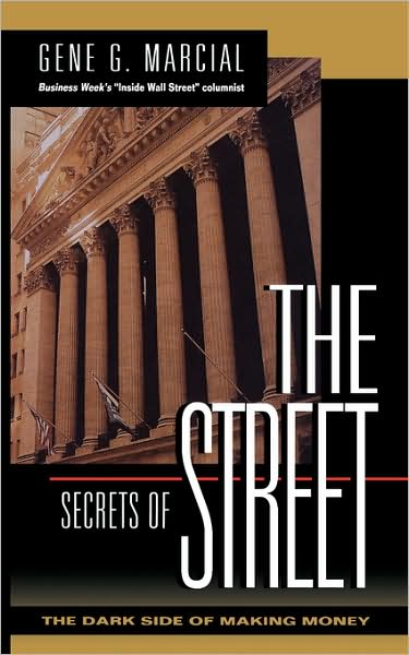 Secrets of the Street: the Dark Side of Making Money - Gene G Marcial - Livres - McGraw-Hill - 9780070402560 - 29 juillet 1996