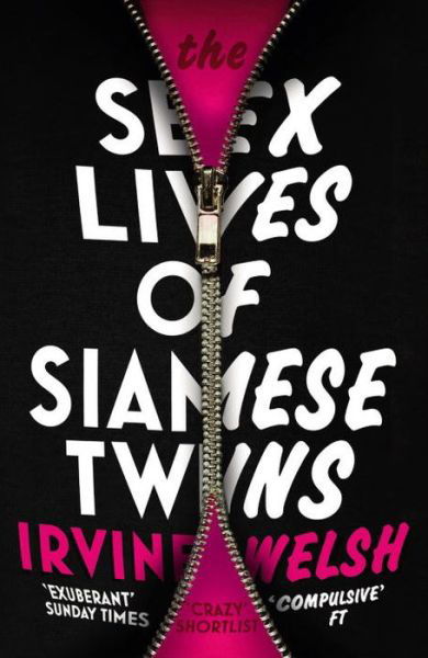 The Sex Lives of Siamese Twins - Irvine Welsh - Kirjat - Vintage Publishing - 9780099535560 - torstai 2. huhtikuuta 2015