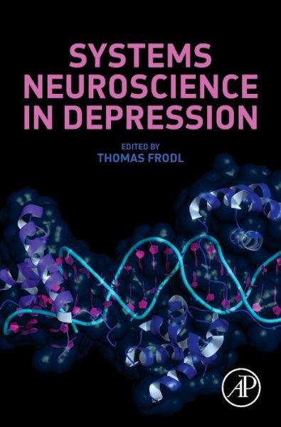 Cover for Frodl, Thomas (Otto von Guericke University Magdeburg, Germany) · Systems Neuroscience in Depression (Inbunden Bok) (2016)