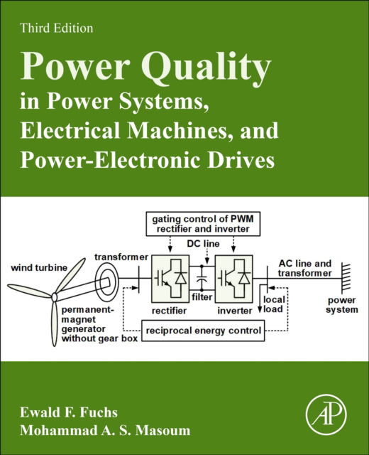 Power Quality in Power Systems, Electrical Machines, and Power-Electronic Drives - Fuchs, Ewald F. (University of Colorado, Boulder, CO, USA) - Kirjat - Elsevier Science Publishing Co Inc - 9780128178560 - lauantai 6. toukokuuta 2023