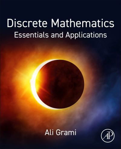 Cover for Grami, Ali (Department of Electrical, Computer, and Software Programming, University of Ontario Institute of Technology (Ontario Tech), Oshawa, Ontario, Canada) · Discrete Mathematics: Essentials and Applications (Pocketbok) (2022)