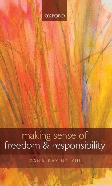 Cover for Nelkin, Dana Kay (University of California, San Diego) · Making Sense of Freedom and Responsibility (Hardcover Book) (2011)