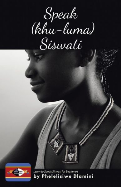Cover for Phelelisiwe Dlamini · Speak (Khu-luma) Siswati (Paperback Book) (2021)