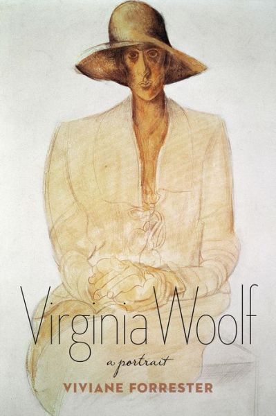 Cover for Viviane Forrester · Virginia Woolf: A Portrait (Hardcover Book) (2015)