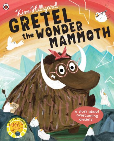 Cover for Kim Hillyard · Gretel the Wonder Mammoth: A story about overcoming anxiety (Taschenbuch) (2022)