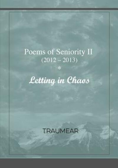Cover for . Traumear · Poems of Seniority II - Letting in Chaos (Paperback Bog) (2017)