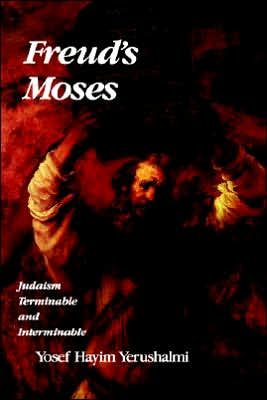 Cover for Yosef Hayim Yerushalmi · Freud's Moses: Judaism Terminable and Interminable - The Franz Rosenzweig Lecture Series (Paperback Book) [New edition] (1993)