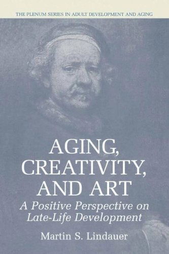 Cover for Martin S. Lindauer · Aging, Creativity and Art: A Positive Perspective on Late-Life Development - The Springer Series in Adult Development and Aging (Hardcover Book) [2003 edition] (2003)