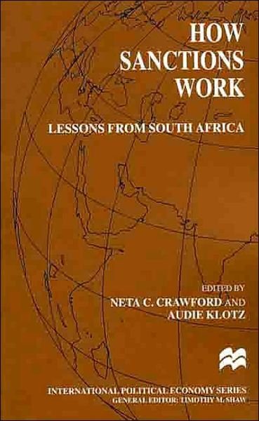 Cover for Neta C Crawford · How Sanctions Work: Lessons from South Africa - International Political Economy Series (Paperback Bog) [1999 edition] (1999)