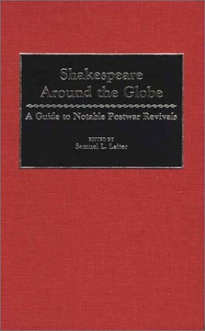 Cover for Samuel Leiter · Shakespeare Around the Globe: A Guide to Notable Postwar Revivals (Hardcover Book) [First edition] (1986)