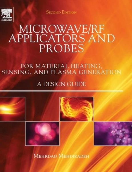 Cover for Mehdizadeh, Mehrdad (Principal Investigator, DuPont Company, USA) · Microwave/RF Applicators and Probes: for Material Heating, Sensing, and Plasma Generation (Hardcover Book) (2015)