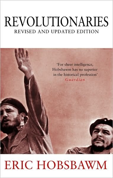 Cover for Eric Hobsbawm · Revolutionaries (Pocketbok) (2007)