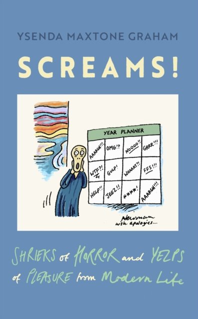 Cover for Ysenda Maxtone Graham · Screams: Shrieks of Horror and Yelps of Pleasure from Modern Life (Hardcover bog) (2024)