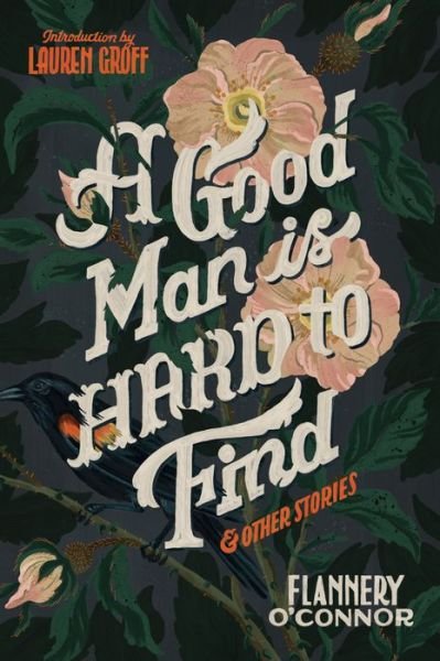 Cover for Flannery O'Connor · Good Man Is Hard to Find And Other Stories (Bog) (2019)