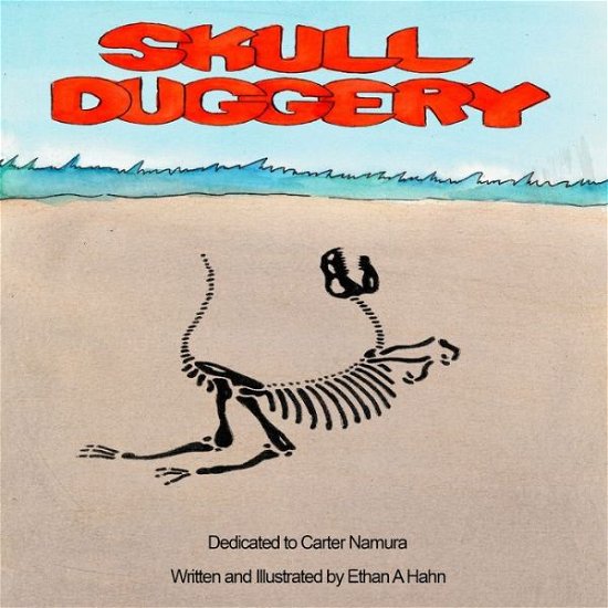Skullduggery - Ethan A Hahn - Books - Lulu.com - 9780359356560 - January 12, 2019