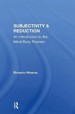 Barbara Hannan · Subjectivity And Reduction: An Introduction To The Mindbody Problem (Paperback Book) (2024)