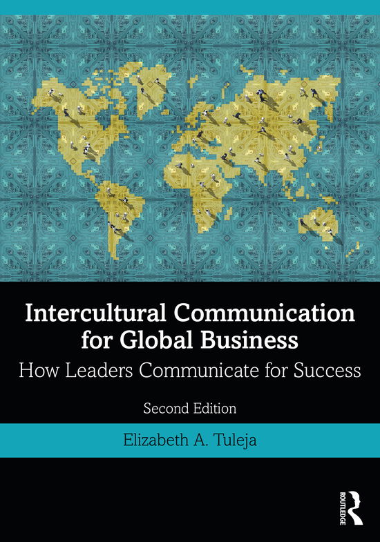 Cover for Tuleja, Elizabeth A. (University of Notre Dame) · Intercultural Communication for Global Business: How Leaders Communicate for Success (Paperback Book) (2021)