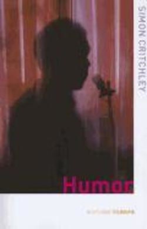 Humor - Routledge filosofie - Simon Critchley - Boeken - Taylor & Francis Ltd - 9780415306560 - 21 november 2002