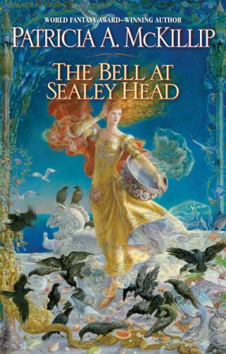The Bell at Sealey Head - Patricia A. Mckillip - Livros - Ace Trade - 9780441017560 - 1 de setembro de 2009