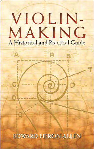 Cover for Edward Heron-allen · Violin-making: a Historical and Practical Guide (Dover Books on Music) (Paperback Book) (2005)