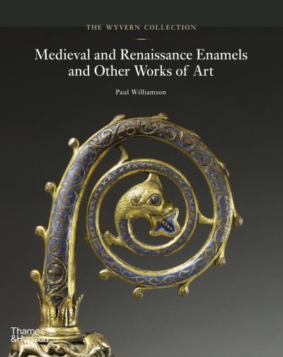 Cover for Paul Williamson · The Wyvern Collection: Medieval and Renaissance Enamels and Other Works of Art - The Wyvern Collection (Gebundenes Buch) (2021)