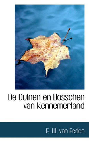 Cover for F. W. Van Eeden · De Duinen en Bosschen Van Kennemerland (Paperback Bog) (2008)