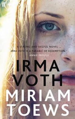 Cover for Miriam Toews · Irma Voth (Paperback Book) [Main edition] (2012)