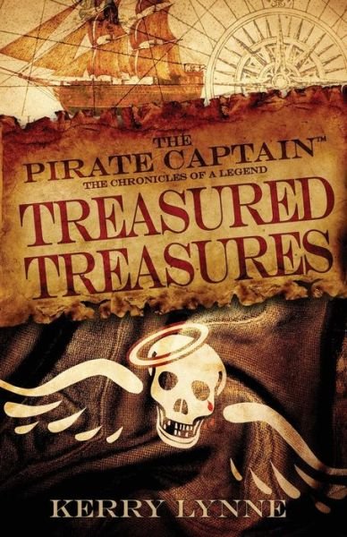 The Pirate Captain, Treasured Treasures: The Chronicles of a Legend - The Pirate Captain, the Chronicles of a Legend - Kerry Lynne - Kirjat - By the Board Publishing - 9780578443560 - tiistai 16. huhtikuuta 2019