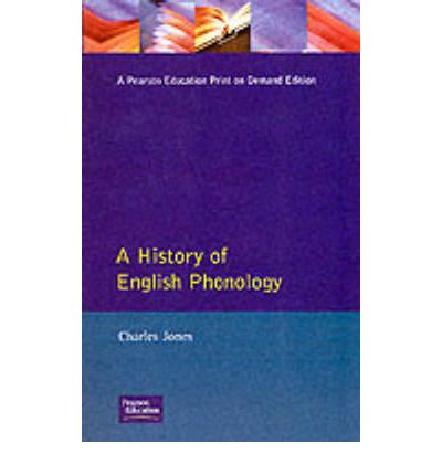 Cover for Charles Jones · A History of English Phonology - Longman Linguistics Library (Paperback Book) (1989)