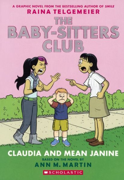 Cover for Ann M. Martin · Claudia And Mean Janine (Turtleback School &amp; Library Binding Edition) (Baby-Sitters Club Graphix) (Book) [Turtleback School &amp; Library Binding edition] (2016)