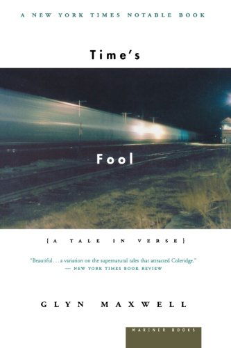 Cover for Glyn Maxwell · Time's Fool: a Tale in Verse (Paperback Book) (2002)