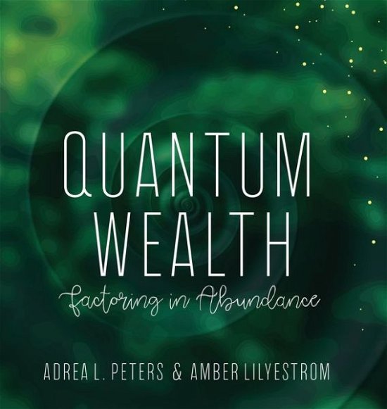 Cover for Adrea Peters · Quantum Wealth (Innbunden bok) (2021)